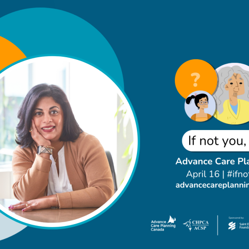 Neela White, a woman with dark hair in a brightly lit office, pictured on the left in a circle. On the right, text says: If not you, who? Advance Care Planning, April 16, #ifnotyouwho, advancecareplanning.ca
